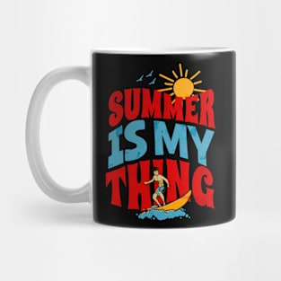 Summer Is My Thing Summertime Surfing Vibes Mug